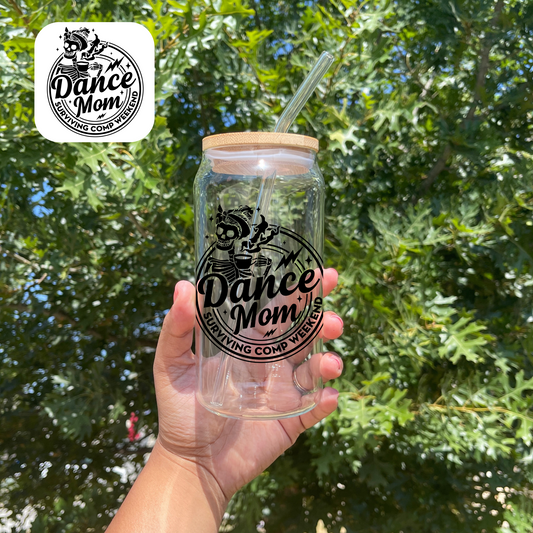 Dance Mom Surviving Comp Weekend Glass Can