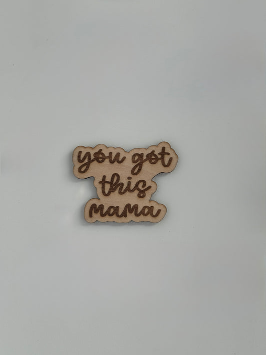 You Got This Mama Magnet