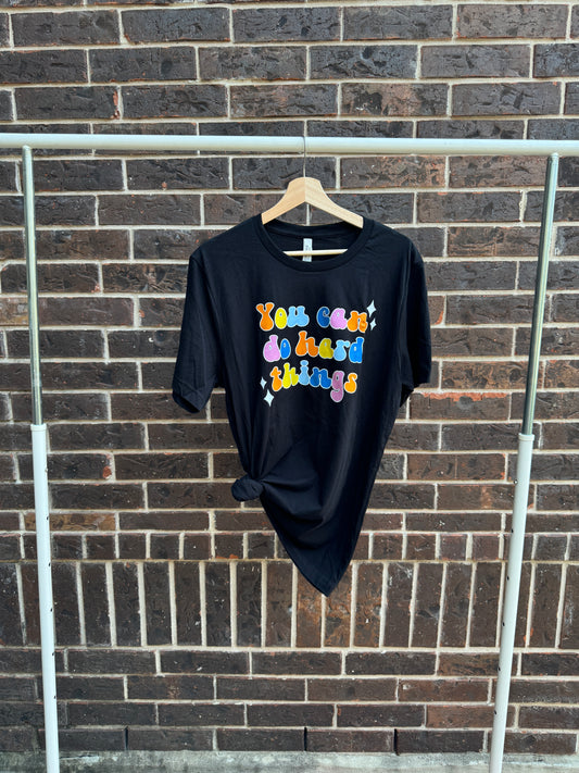 You Can Do Hard Things Shirt