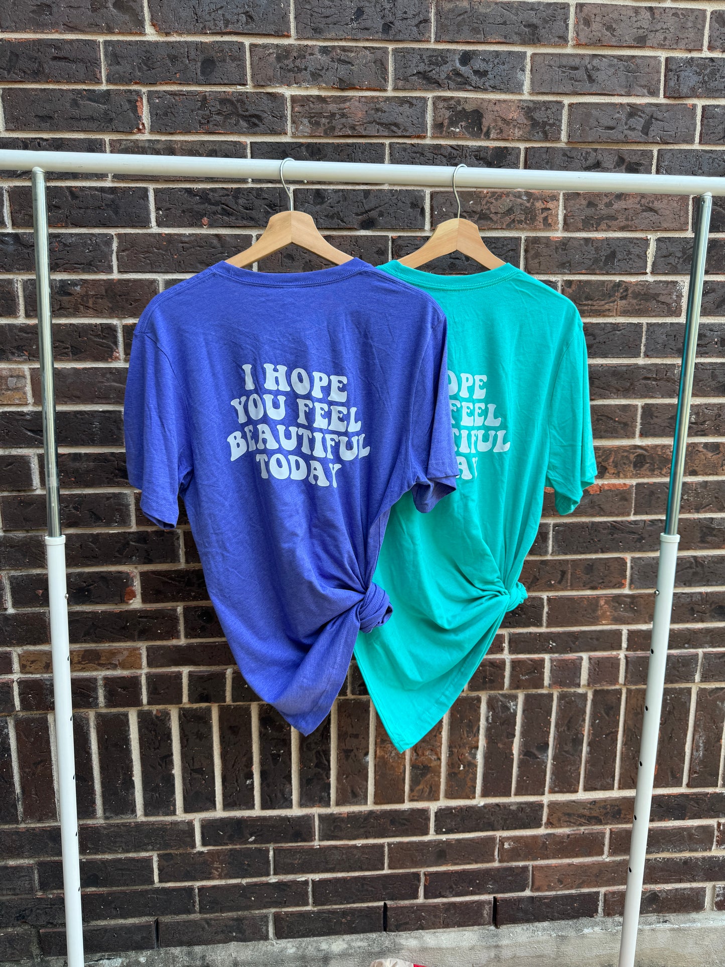 I Hope You Feel Beautiful Shirt